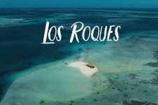 THE STORY OF A DREAM – LOS ROQUES, VENEZUELA