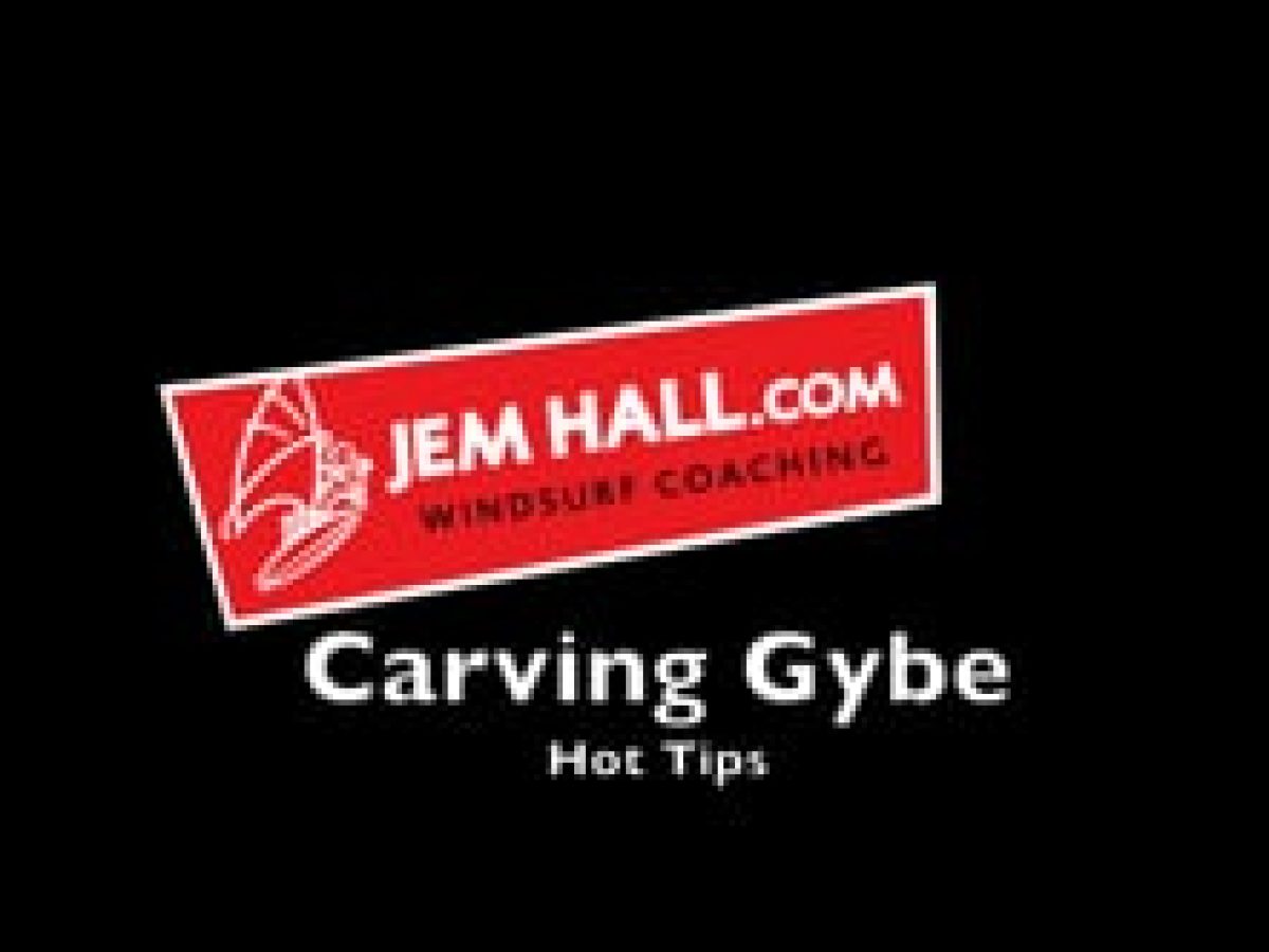 CARVE GYBE TIPS | JEM HALL