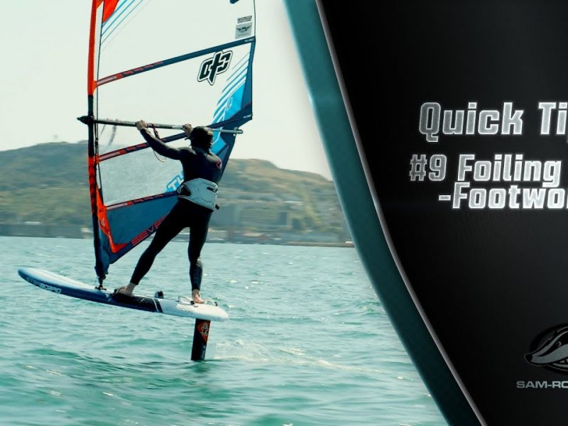 SAM ROSS QUICK TIPS | FOIL GYBING FOOTWORK