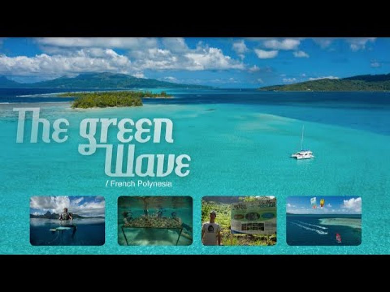 THE GREEN WAVE: FRENCH POLYNESIA