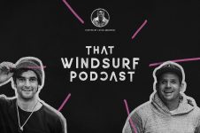THAT WINDSURFING PODCAST IS BACK: ADAM LEWIS AND MARC PARE!