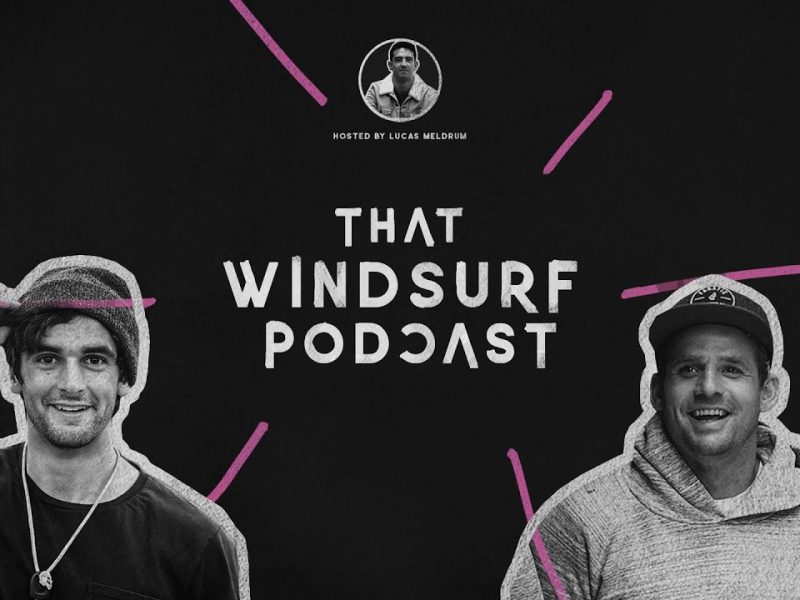 THAT WINDSURFING PODCAST IS BACK: ADAM LEWIS AND MARC PARE!
